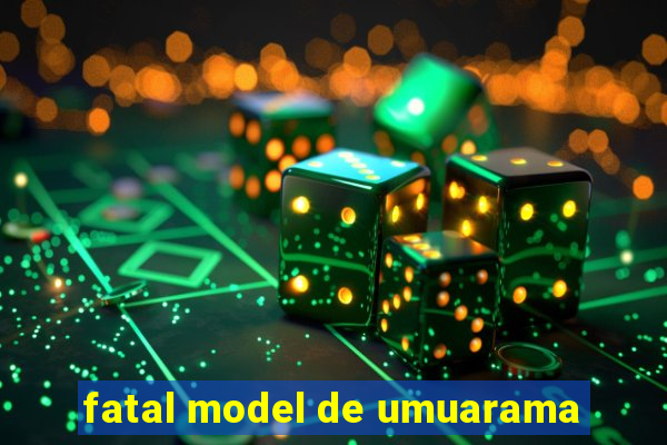 fatal model de umuarama